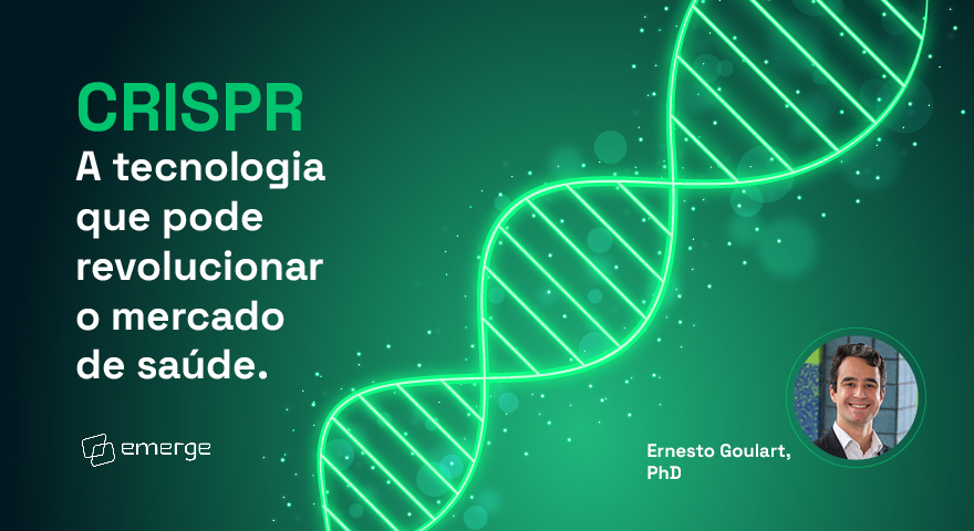 CRISPR – A tecnologia que pode revolucionar o mercado de saúde. 