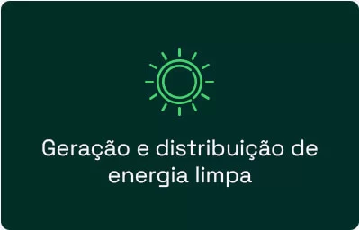 Geração e distribuição de energia limpa​